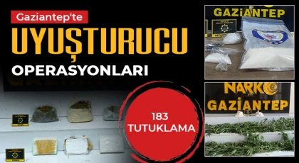 Gaziantep'te uyuşturucu operasyonları: 183 tutuklama