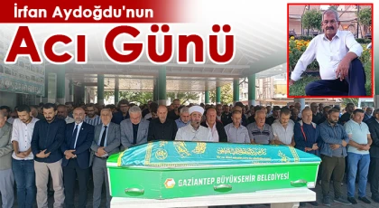 İrfan Aydoğdu'nun Acı Günü