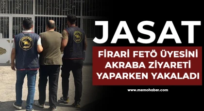 JASAT, firari FETÖ üyesini akraba ziyareti yaparken yakaladı