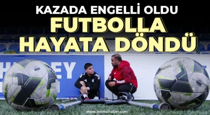 Kazada engelli oldu, futbolla hayata döndü
