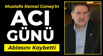 Mustafa Kemal Güneş'in Acı Günü
