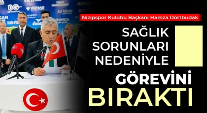 Nizipspor Kulübü Başkanı Hamza Dörtbudak Sağlık Sorunları Nedeniyle Görevini Bıraktı