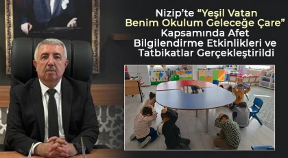 Nizip’te Afet Bilgilendirme Etkinlikleri ve Tatbikatlar Gerçekleştirildi