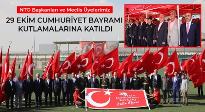 NTO Başkanları ve Meclis Üyelerimiz, 29 Ekim Cumhuriyet Bayramı Kutlamalarına Katıldı