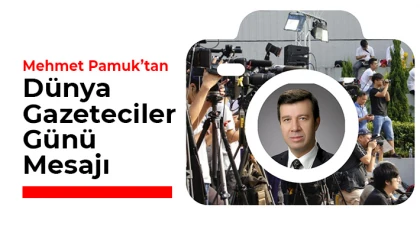 Pamuk'tan Dünya Gazeteciler Günü Mesajı