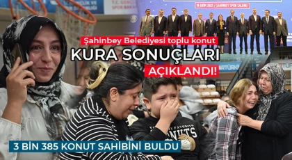 Şahinbey Belediyesi toplu konut kura sonuçları açıklandı!
