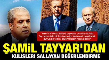 Şamil Tayyar’dan Kulisleri Sallayan Değerlendirme
