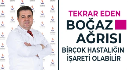 Tekrar eden boğaz ağrısı birçok hastalığın işareti olabilir
