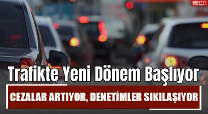 Trafikte Yeni Dönem Başlıyor! Aman Dikkat!