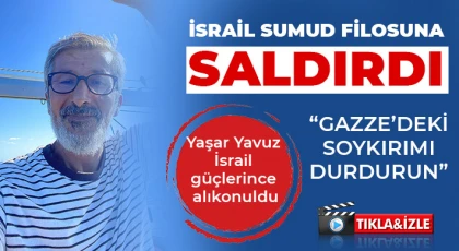 Yaşar Yavuz İsrail güçlerince alıkonuldu