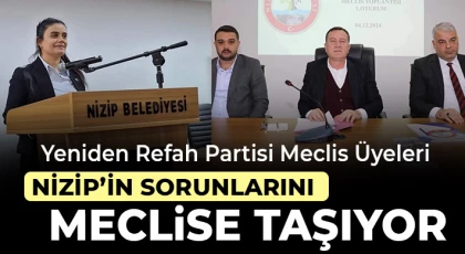 Yeniden Refah Partisi Meclis Üyeleri Nizip’in Sorunlarını Meclise Taşıyor