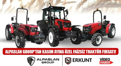 Alpaslan Group’tan Kasım Ayına Özel Faizsiz Traktör Fırsatı!