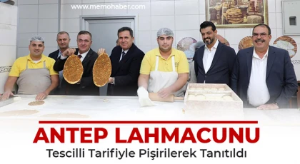Antep lahmacunu tescilli tarifiyle pişirildi