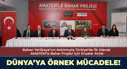 Bakan Yerlikaya’nın Katılımıyla Türkiye’de İlk Olacak AMATEM’le Bahar Projesi İçin İmzalar Atıldı