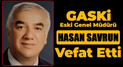 GASKİ Eski Genel Müdürü vefat etti