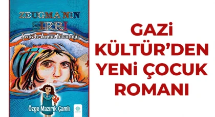 Gazi Kültür’den Yeni Çocuk Romanı