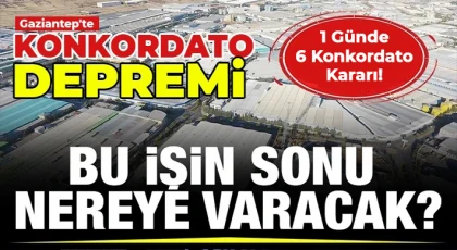 Gaziantep Ekonomisinde Alarm: 1 Günde 6 Konkordato Kararı!