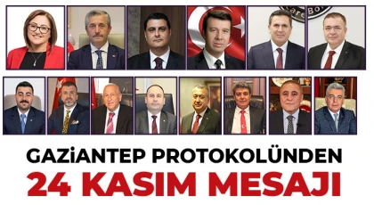 Gaziantep protokolünden 24 Kasım mesajı