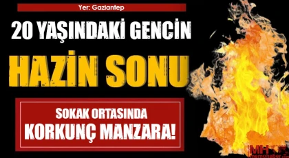 Gaziantep’te 20 yaşındaki gencin hazin sonu!