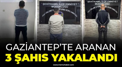 Gaziantep’te aranan 3 şahıs yakalandı