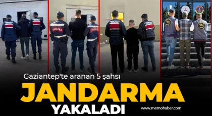 Gaziantep'te aranan 5 şahsı jandarma yakaladı