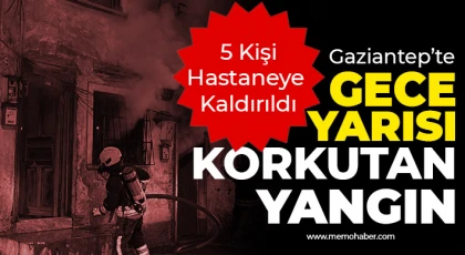 Gaziantep'te Ev Alevlere Teslim Oldu: Dumandan Etkilenen 5 kişi Tedavi Altında