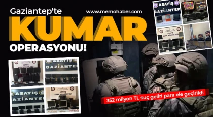 Gaziantep'te kumar operasyonu! 352 milyon TL suç geliri para ele geçirildi