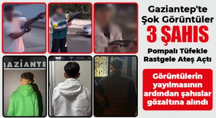 Gaziantep'te şok görüntüler: 3 şahıs pompalı tüfekle rastgele ateş açtı