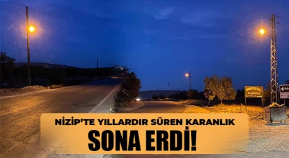 Nizip’te Yıllardır Süren Karanlık Sona Erdi!