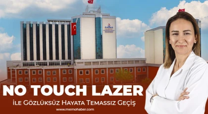 No Touch Lazer ile Gözlüksüz Hayata Temassız Geçiş