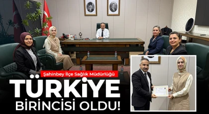Şahinbey İlçe Sağlık Müdürlüğü Türkiye Birincisi Oldu!