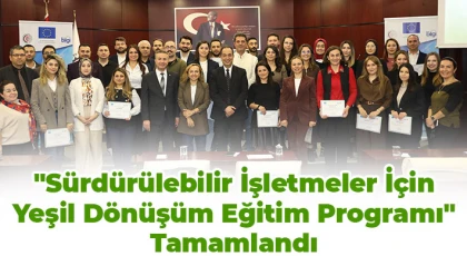 "Sürdürülebilir İşletmeler İçin Yeşil Dönüşüm Eğitim Programı" tamamlandı