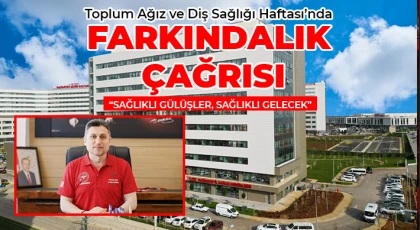 Toplum Ağız ve Diş Sağlığı Haftası’nda Farkındalık Çağrısı