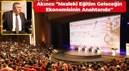 Akıncı: "Mesleki eğitim geleceğin ekonomisinin anahtarıdır"