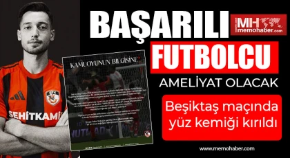 Başarılı futbolcu ameliyat olacak 