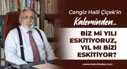 Biz Mi Yılı Eskitiyoruz, Yıl Mı Bizi Eskitiyor?