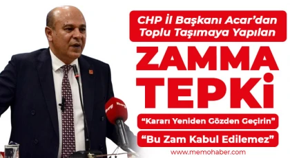 CHP İl Başkanı Acar’dan Toplu Taşımaya Yapılan Zamma Tepki