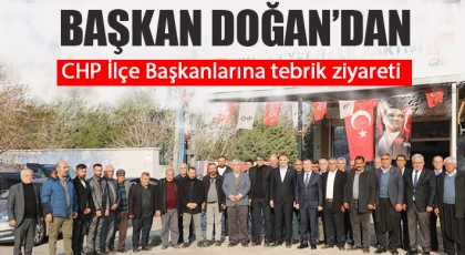 Doğan’dan CHP İlçe Başkanlarına tebrik ziyareti