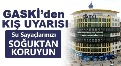 GASKİ’den Kış Uyarısı Su Sayaçlarınızı Soğuktan Koruyun
