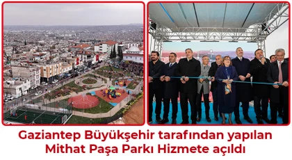 Gaziantep Büyükşehir tarafından yapılan Mithat Paşa Parkı açıldı
