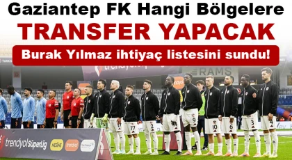 Gaziantep FK hangi bölgelere takviye  yapacak?