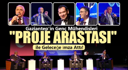 Gaziantep’in Genç Mühendisleri "Proje Arastası" ile Geleceğe İmza Attı!