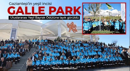 Gaziantep’in yeşil incisi Galle park, Uluslararası Yeşil Bayrak Ödülüne layık görüldü