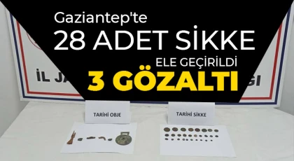 Gaziantep'te 28 adet sikke ele geçirildi: 3 gözaltı