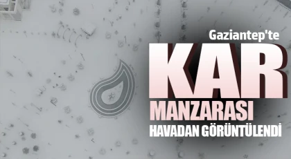 Gaziantep'te kar manzarası havadan görüntülendi