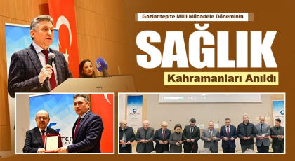 Gaziantep’te Milli Mücadele Döneminin Sağlık Kahramanları Anıldı