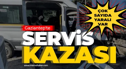 Gaziantep'te servis kazası! Yaralılar var