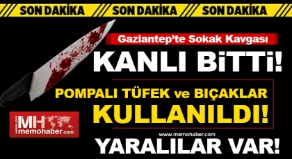 Gaziantep’te Sokak Kavgası Kanlı Bitti