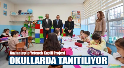 Gaziantep’te Yetenek Kaşifi Projesi Okullarda Tanıtılıyor