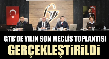 GTB’de yılın son meclis toplantısı gerçekleştirildi
